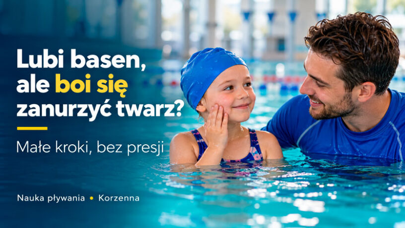 Dziecko nie chce zanurzyć twarzy - nauka pływania Korzenna
